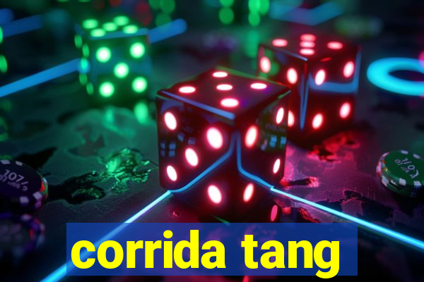 corrida tang